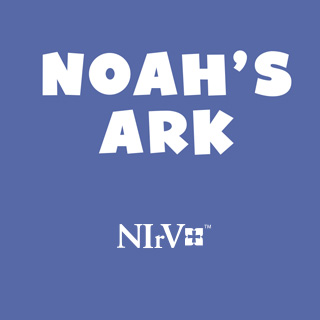 NIrV Noah's Ark People and Heroes of the Bible