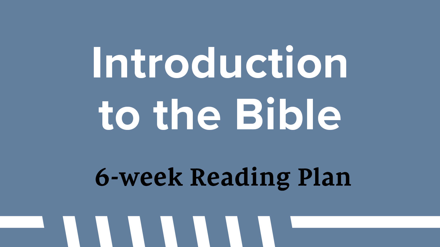 Introduction to the Bible 6-wk reading plan
